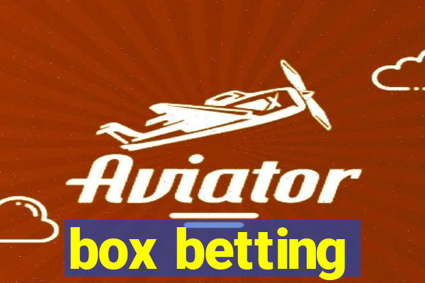 box betting