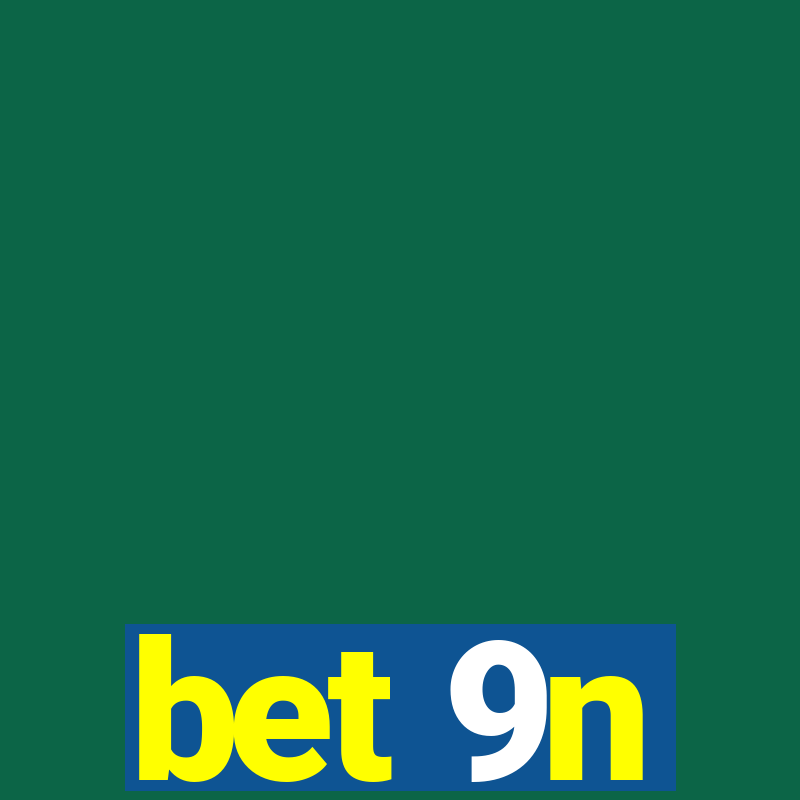 bet 9n