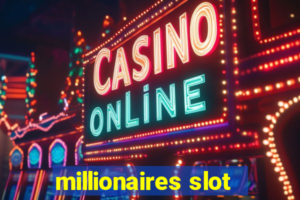 millionaires slot