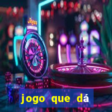 jogo que dá dinheiro grátis