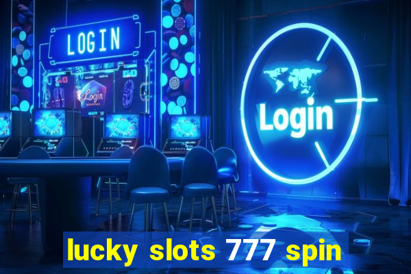 lucky slots 777 spin