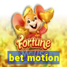 bet motion