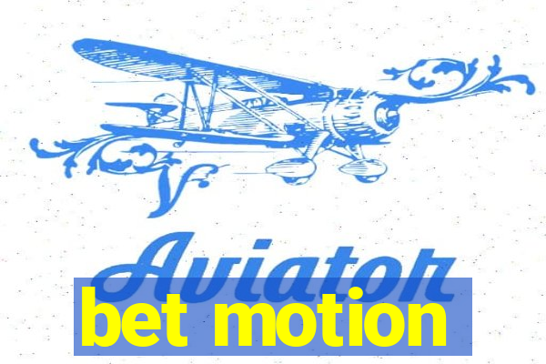 bet motion