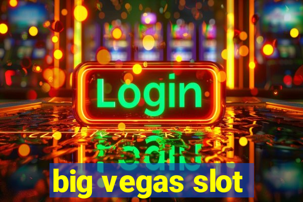 big vegas slot