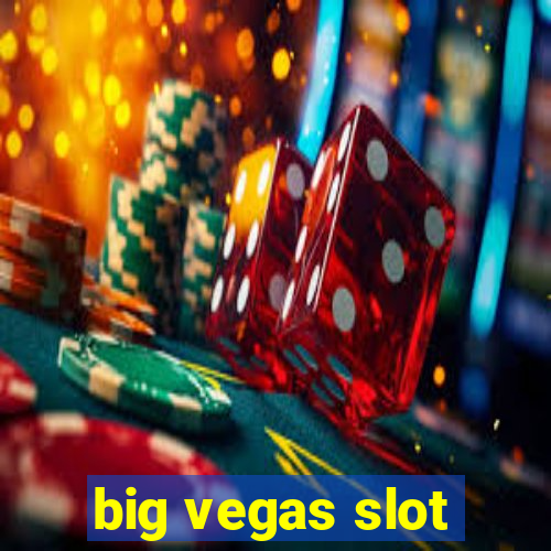 big vegas slot