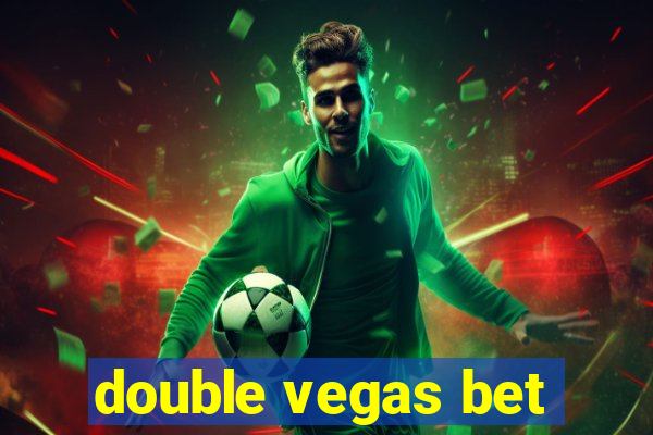 double vegas bet