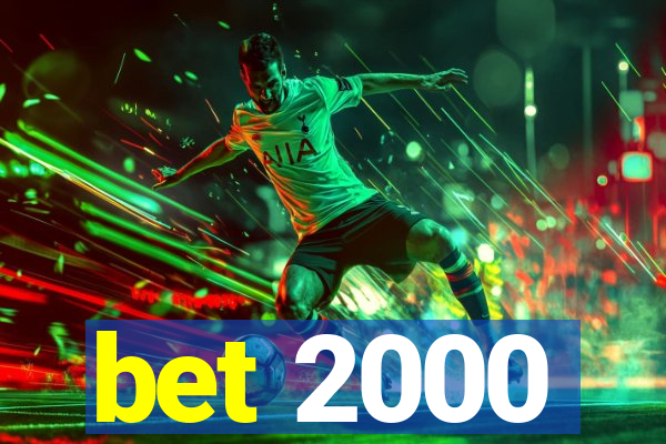 bet 2000