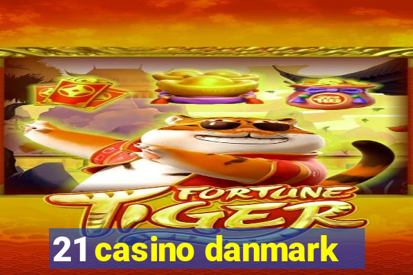 21 casino danmark