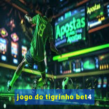 jogo do tigrinho bet4