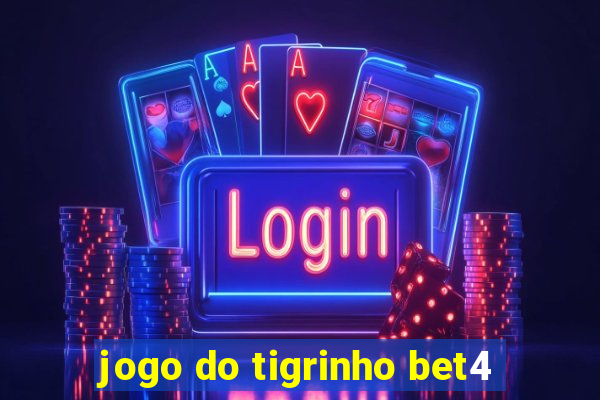 jogo do tigrinho bet4