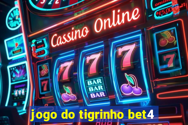 jogo do tigrinho bet4