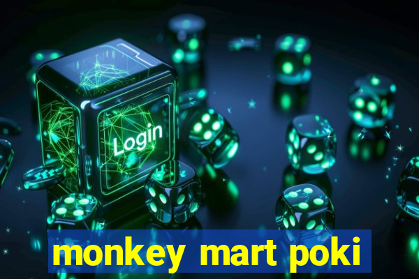 monkey mart poki