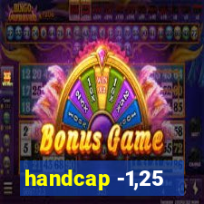 handcap -1,25