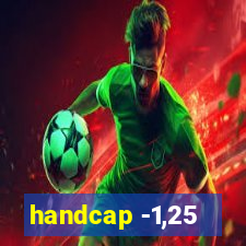 handcap -1,25