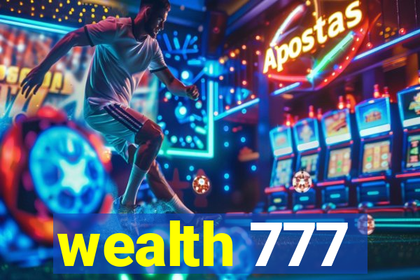 wealth 777