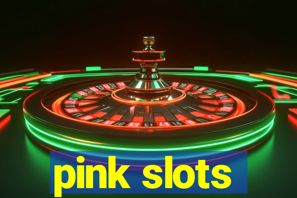 pink slots