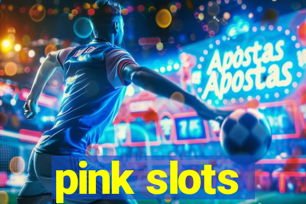 pink slots