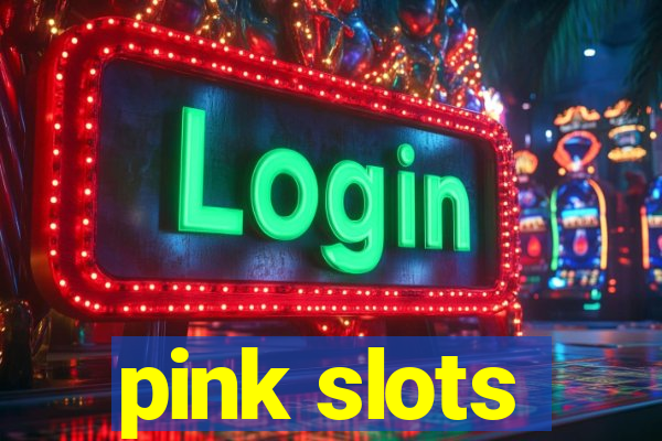 pink slots