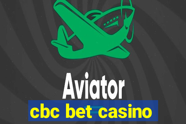 cbc bet casino