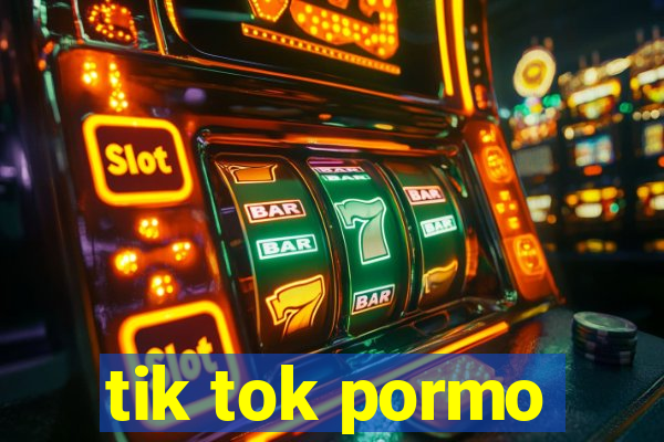 tik tok pormo