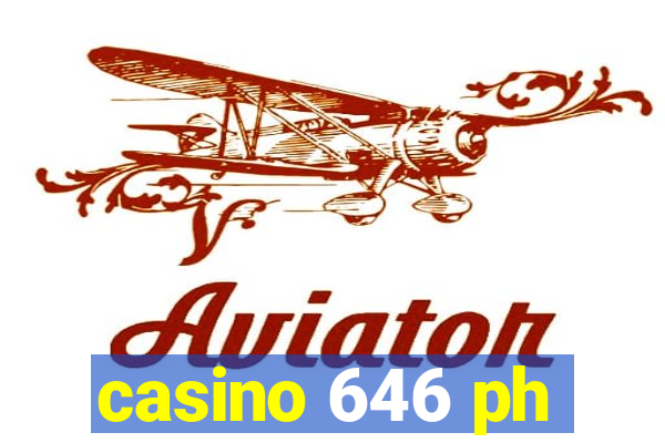 casino 646 ph