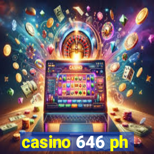 casino 646 ph