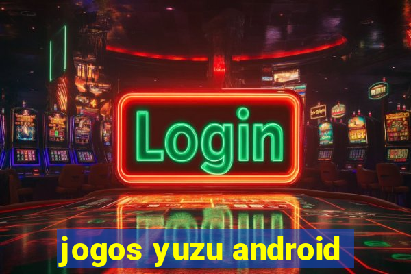 jogos yuzu android