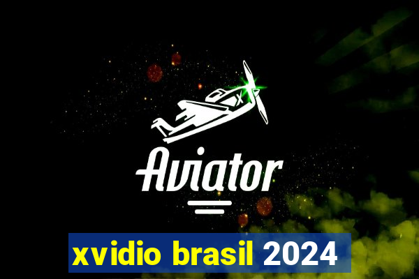 xvidio brasil 2024