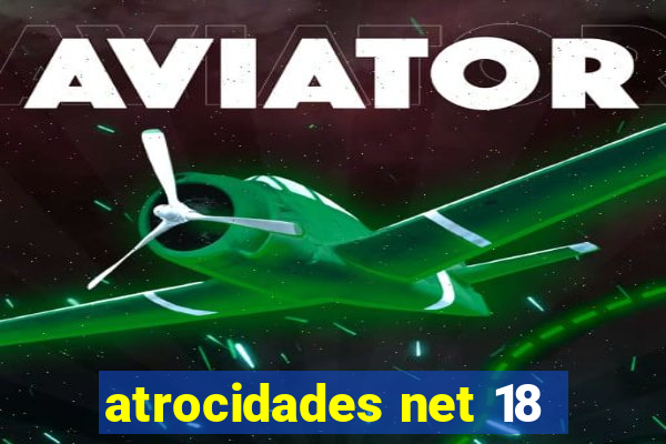 atrocidades net 18