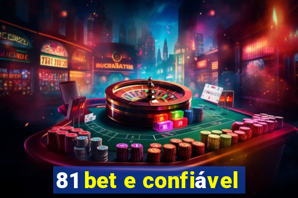 81 bet e confiável