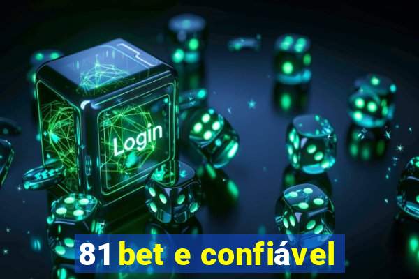 81 bet e confiável