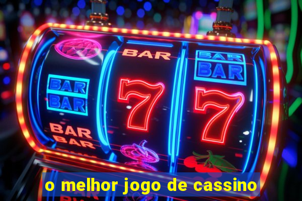 o melhor jogo de cassino