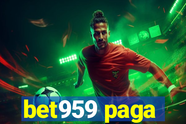 bet959 paga