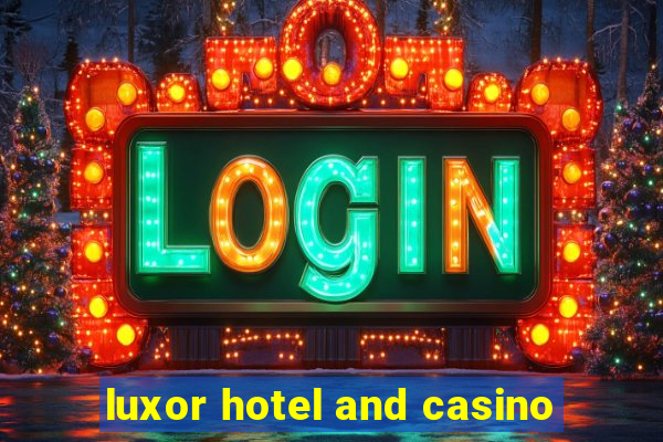 luxor hotel and casino