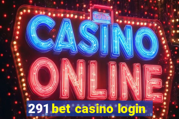 291 bet casino login