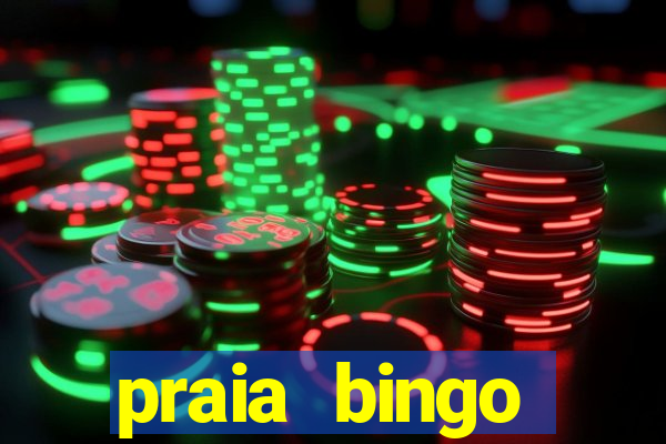 praia bingo dinheiro infinito 2022