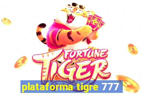 plataforma tigre 777