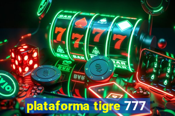 plataforma tigre 777