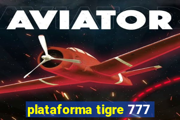 plataforma tigre 777