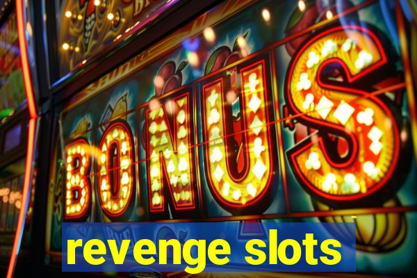 revenge slots