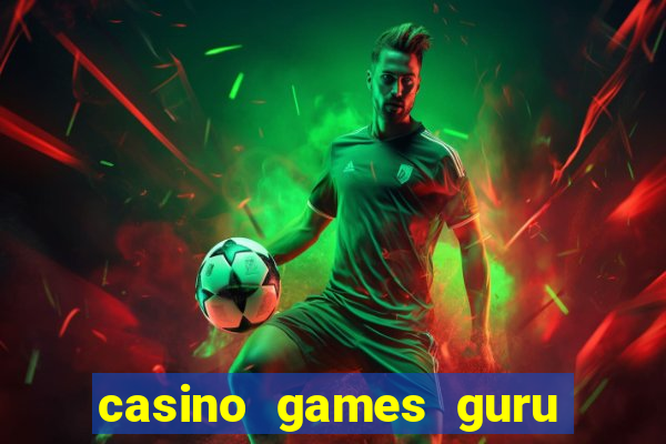 casino games guru 7 bet