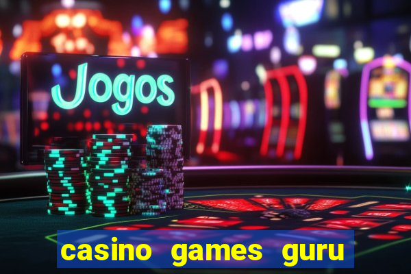 casino games guru 7 bet