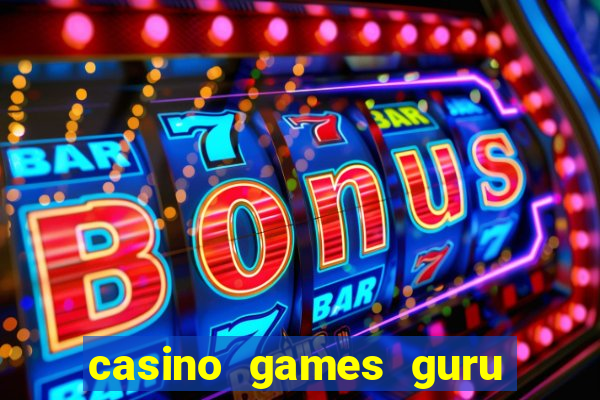 casino games guru 7 bet