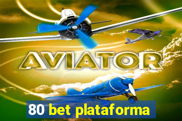 80 bet plataforma