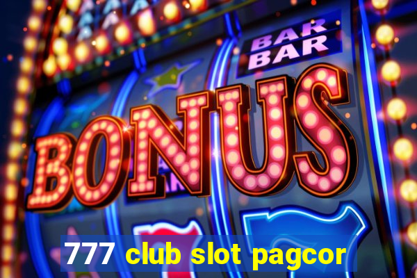 777 club slot pagcor