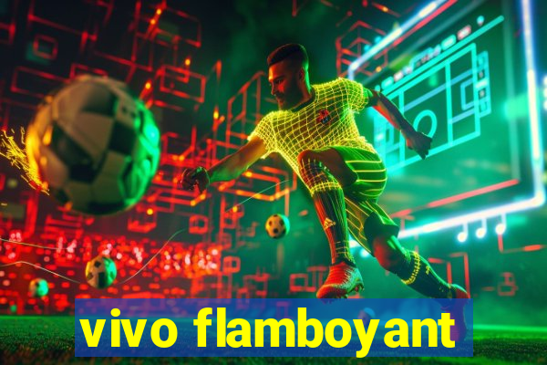 vivo flamboyant