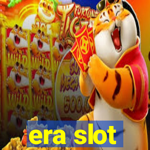 era slot