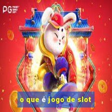 o que é jogo de slot