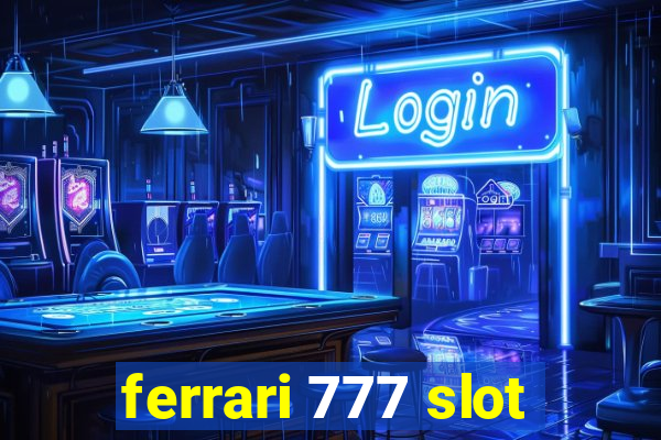 ferrari 777 slot