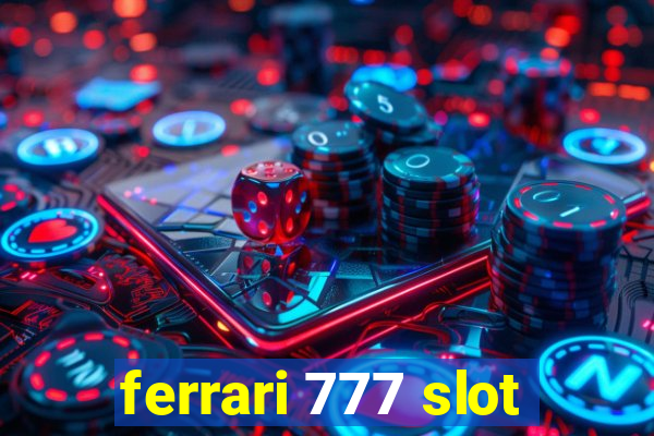 ferrari 777 slot